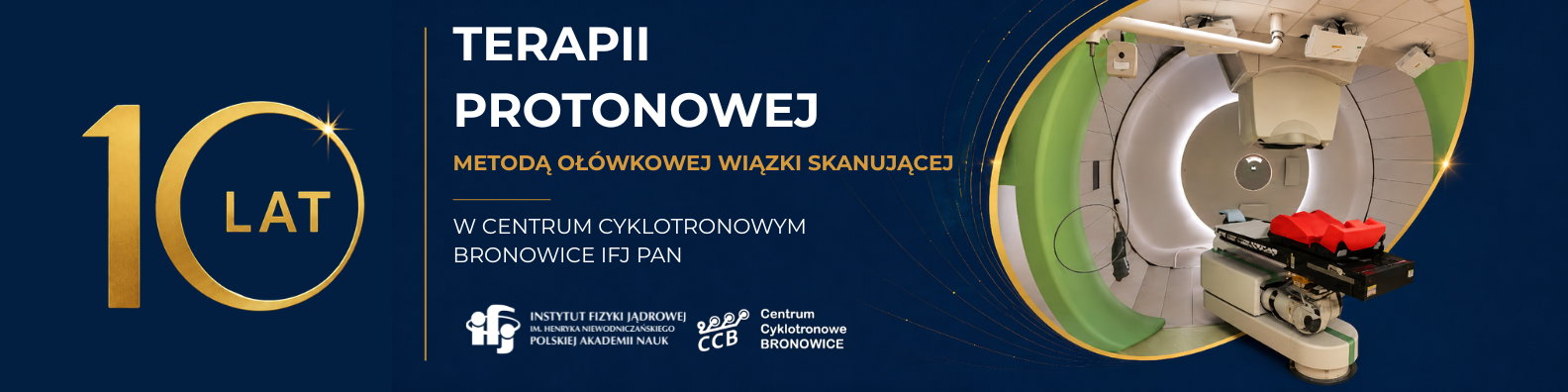 10 lat terapii protonowej metodą ołówkowej wiązki skanującej  w Centrum Cyklotronowym Bronowice IFJ PAN
